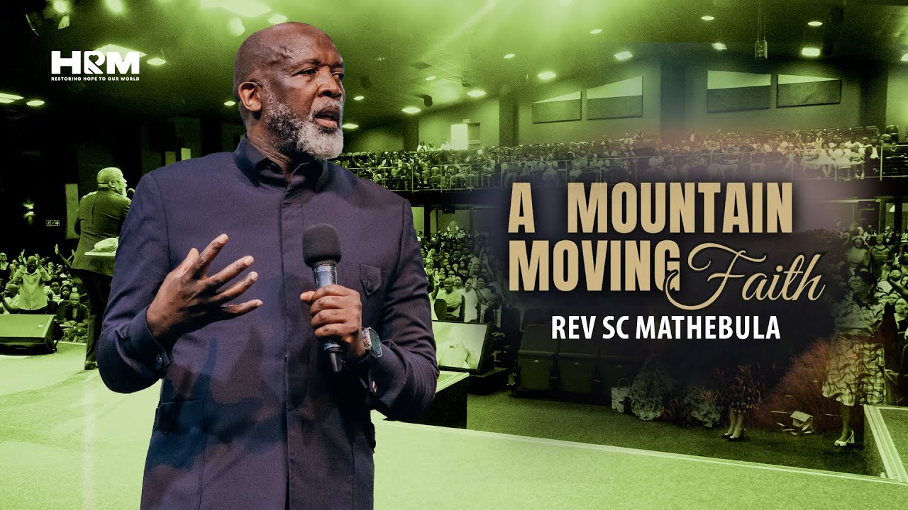A mountain moving Faith | Rev SC Mathebula