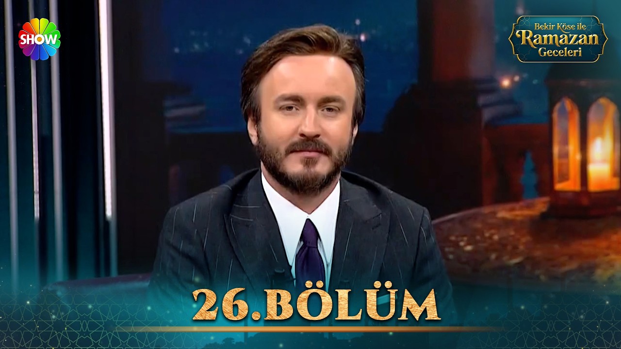 Bekir Köse İle Ramazan Geceleri 26. Bölüm