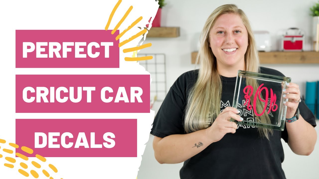 How To Make Perfect Car Decals With Cricut