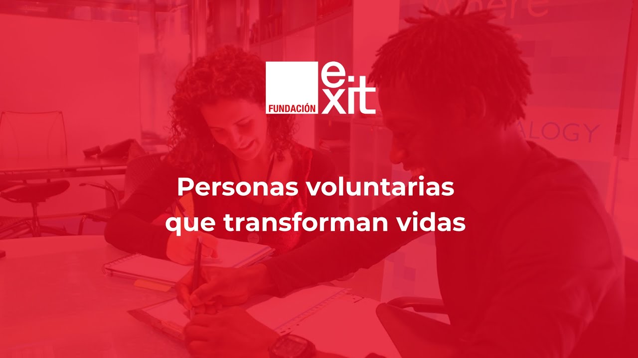 Fundación Exit | Personas voluntarias que transforman vidas