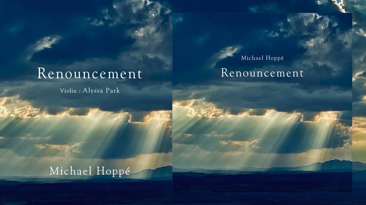 Michael Hopp&eacute;(마이클 호페)-Renouncement(Violin:Alyssa Park)