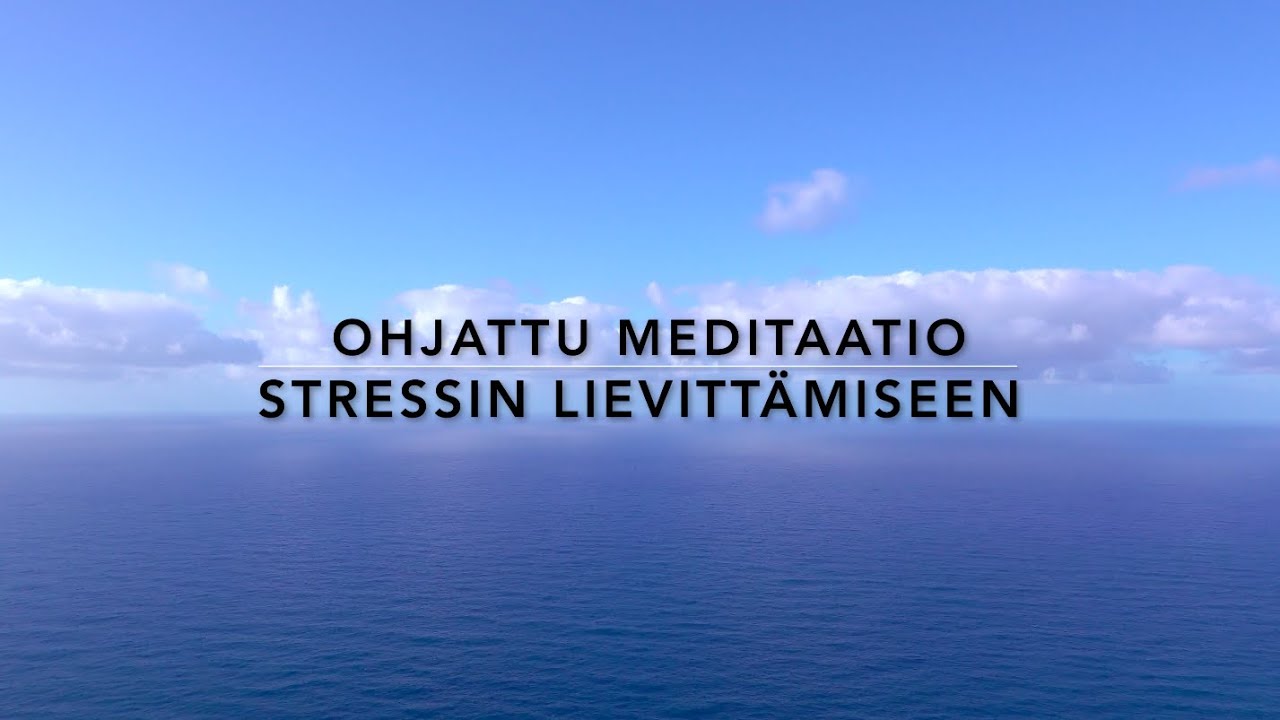 Stressin lievitys - Lyhyt ohjattu meditaatio stressiin (tekstityksill&auml;)