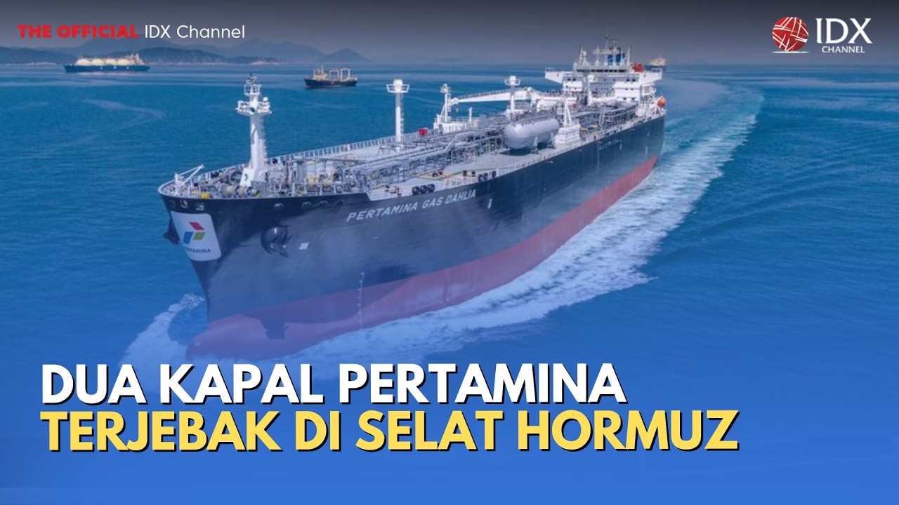 Dua Kapal Pertamina Terjebak di Selat Hormuz | MILENOMICS