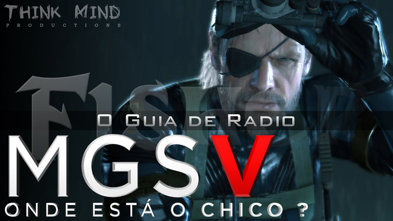 Metal Gear Solid V Ground Zeroes / Fisher - O Guia de R&aacute;dio / Think Mind - Redublagem