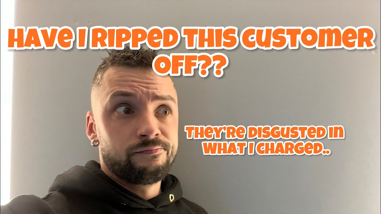 Customer claims I’ve ripped them off and are disgusted in what I’ve charged!