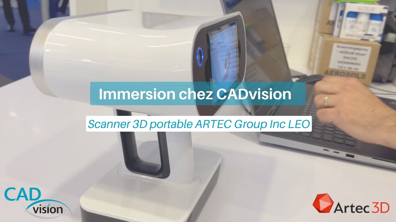 Immersion chez CADvision - Scanner 3D portable ARTEC Group Inc LEO
