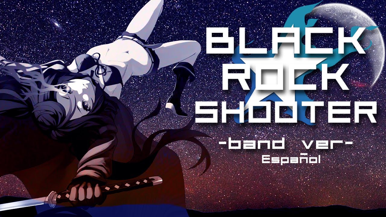 【Hatsune Miku】BLACK★ROCK SHOOTER ~Band Ver~【Vocaloid Spanish Cover】