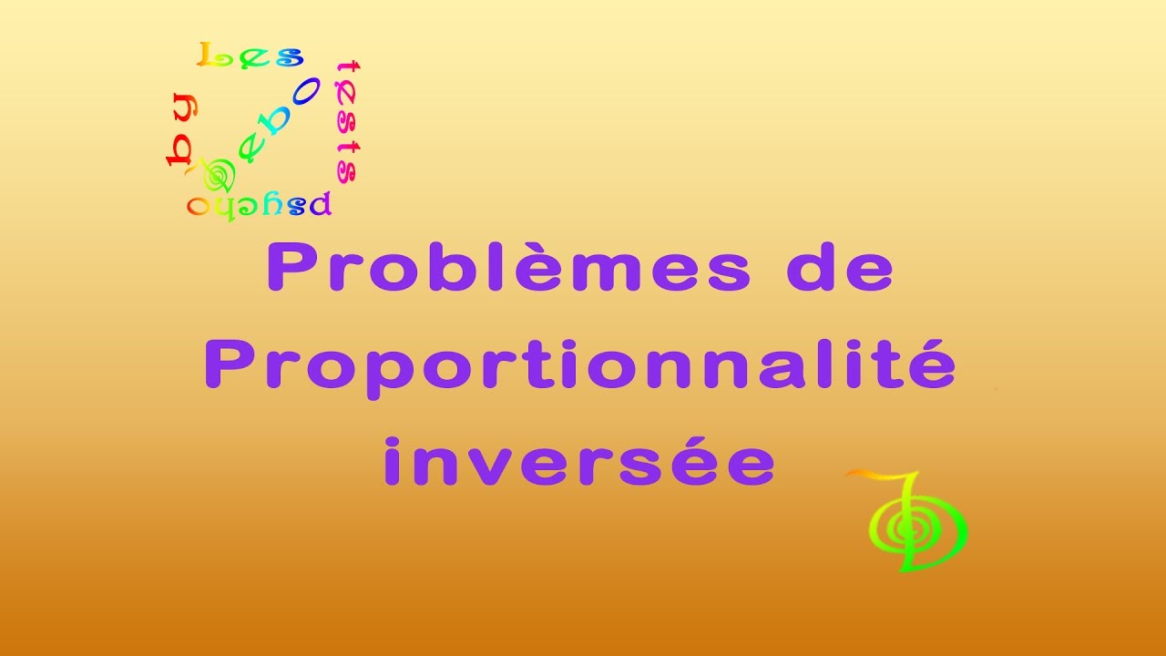 Problèmes de proportionnalité inversée - Les tests psycho by Debo - Tests psychotechniques - C2M3