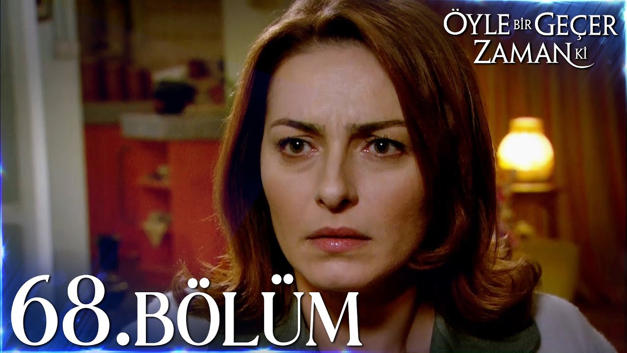 Öyle Bir Geçer Zaman Ki 68. Bölüm - Full Bölüm