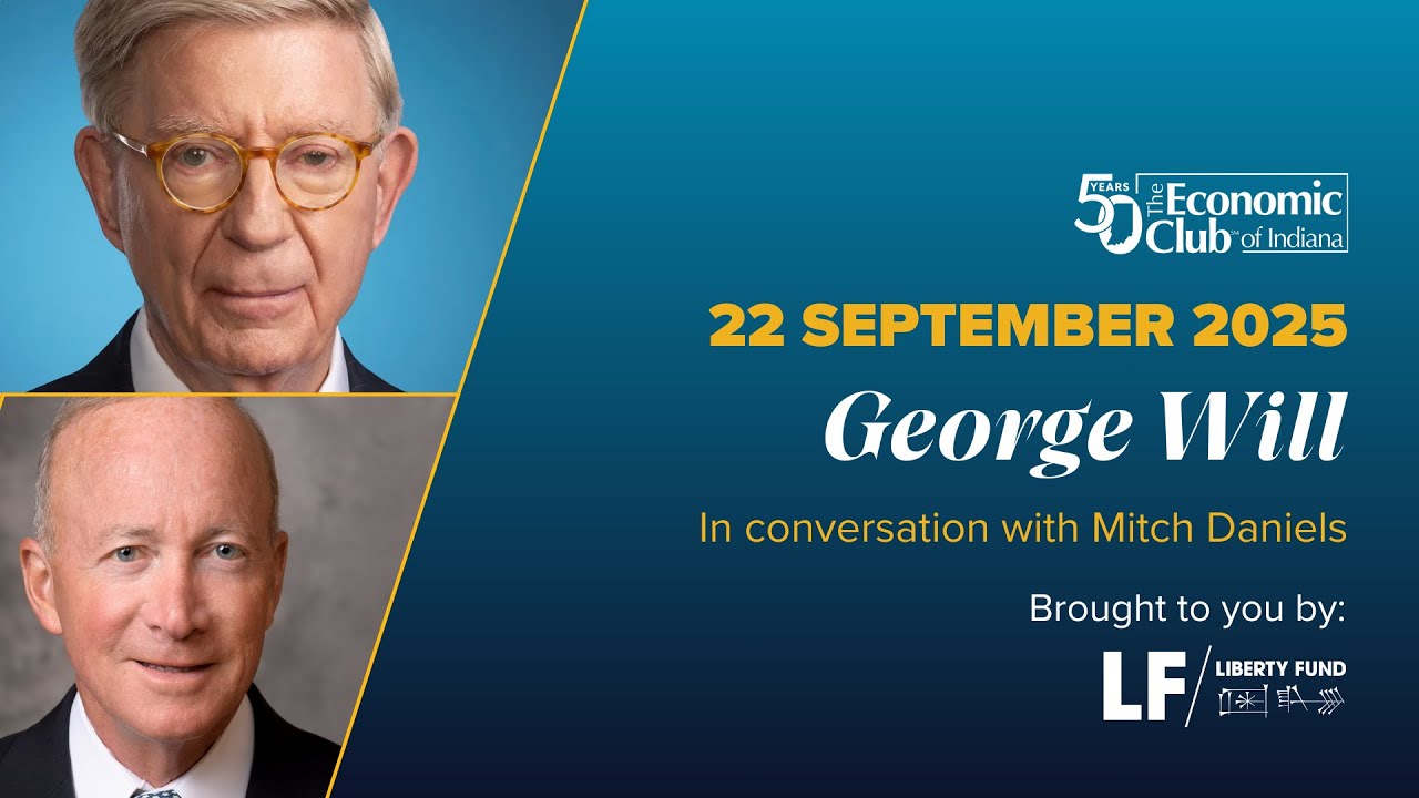 The Economic Club of Indiana | George Will in conversation with Mitch Daniels
