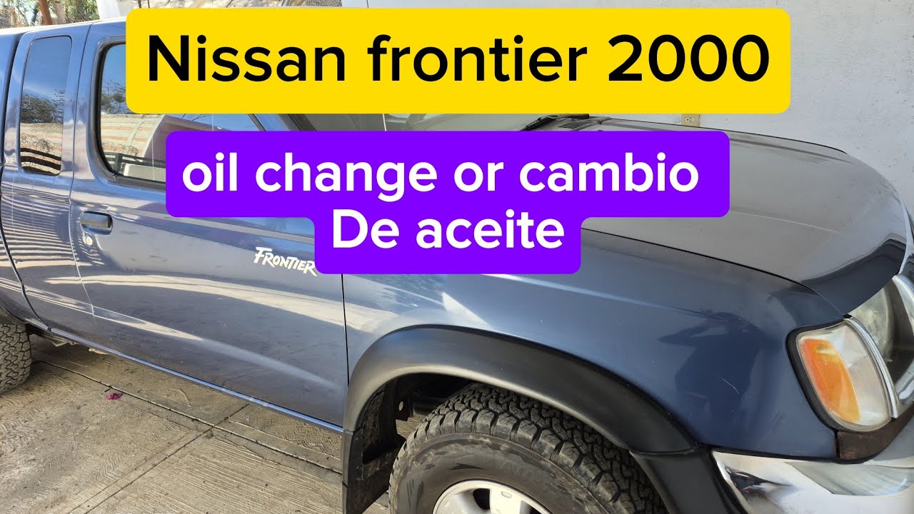 Como cambiar el aceite a una nissan frontier 2000