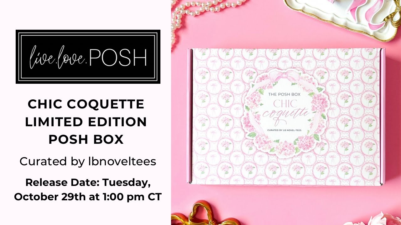 CHIC COQUETTE LIMITED EDITION POSH BOX