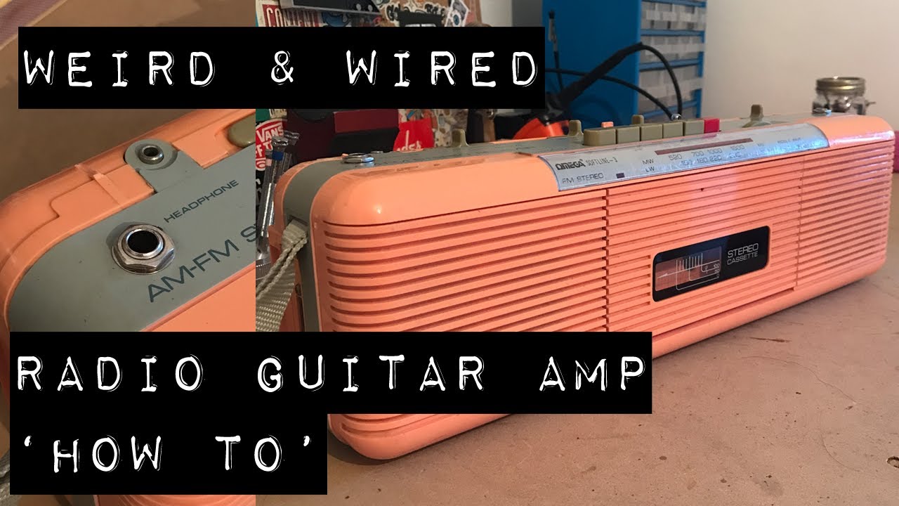 Radio Guitar Amp 'How To' by Weird & Wired