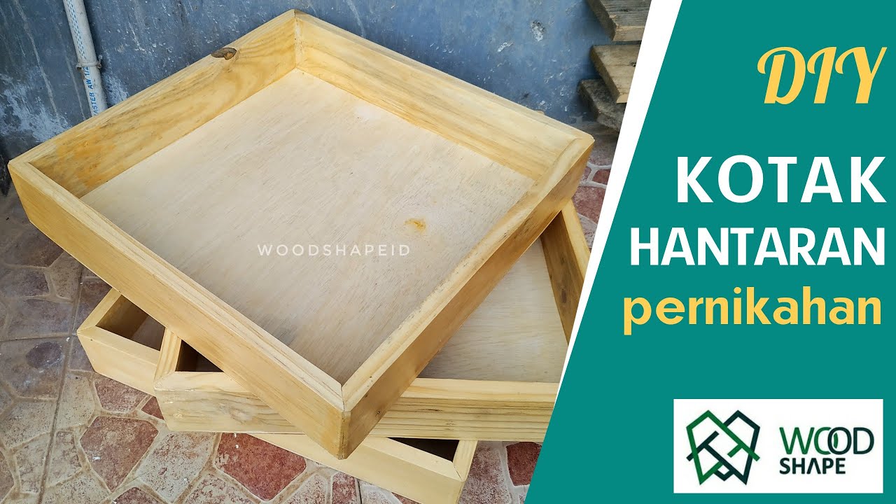Membuat Kotak Hantaran / Seserahan / Pernikahan Dari Kayu Belas Palet
