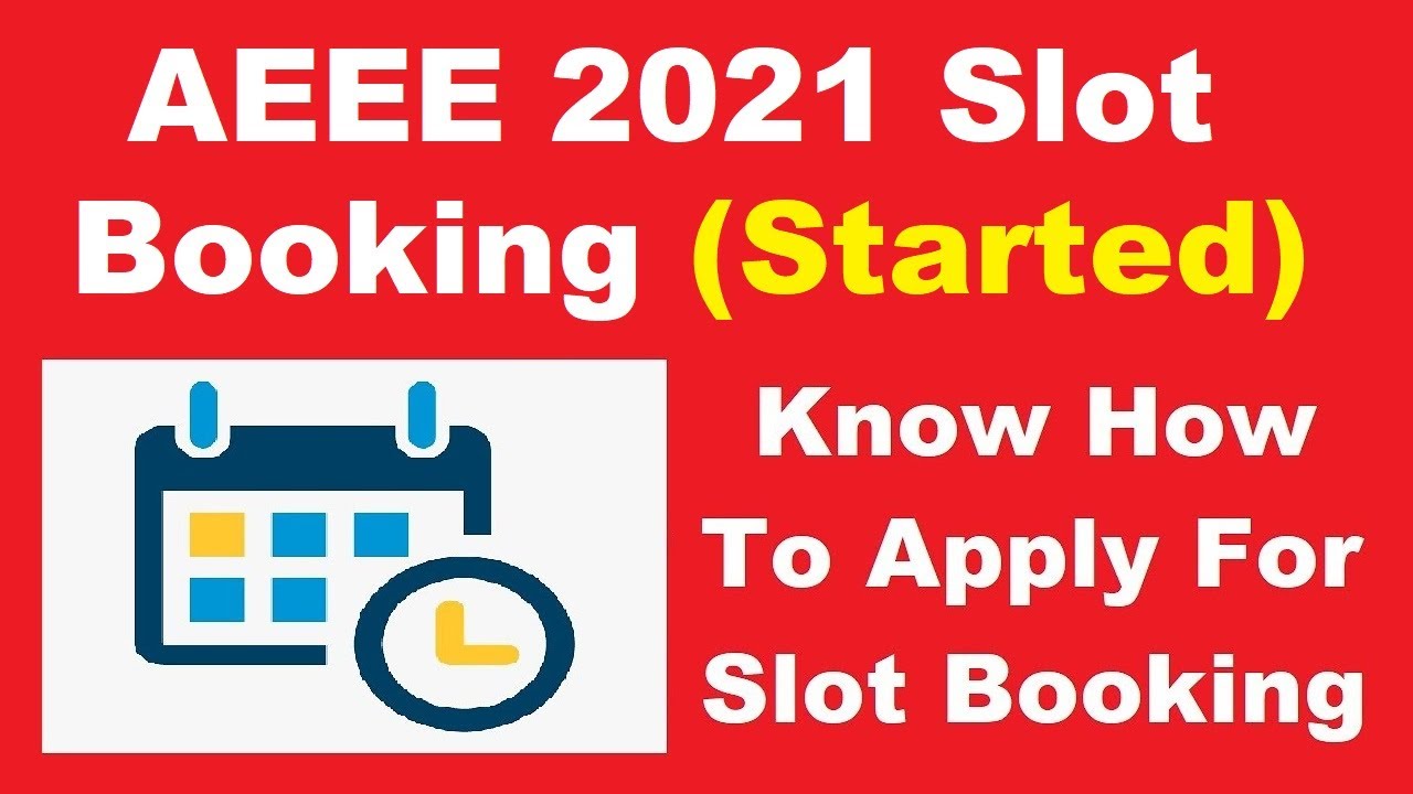 AEEE 2021 Slot Booking (Started) - How To Book Slot For AEEE 2021 By Official Link