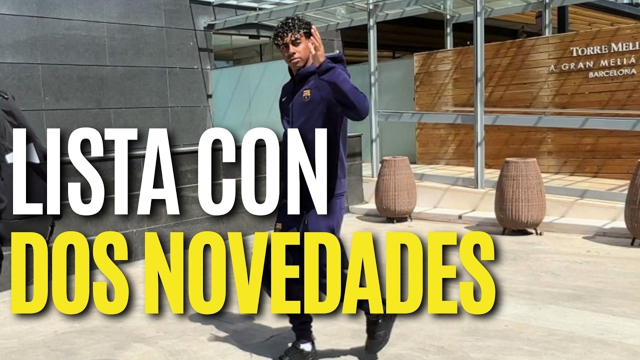 🔵🔴 &iexcl;&Uacute;LTIMA HORA! El Bar&ccedil;a aguarda concentrado en su hotel con DOS NOVEDADES en la lista