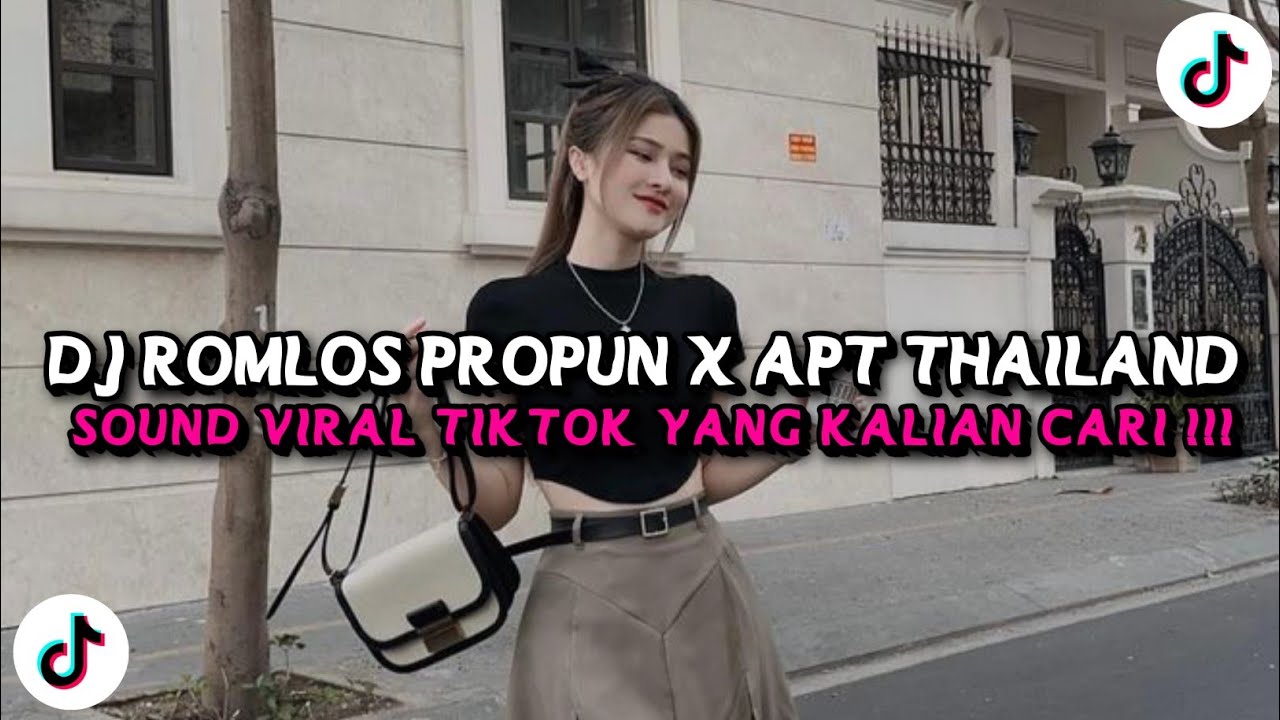 DJ ROMLOS PROPUN X APT THAILAND VIRAL TIKTOK FULL BASS YANG KALIAN CARI!!!