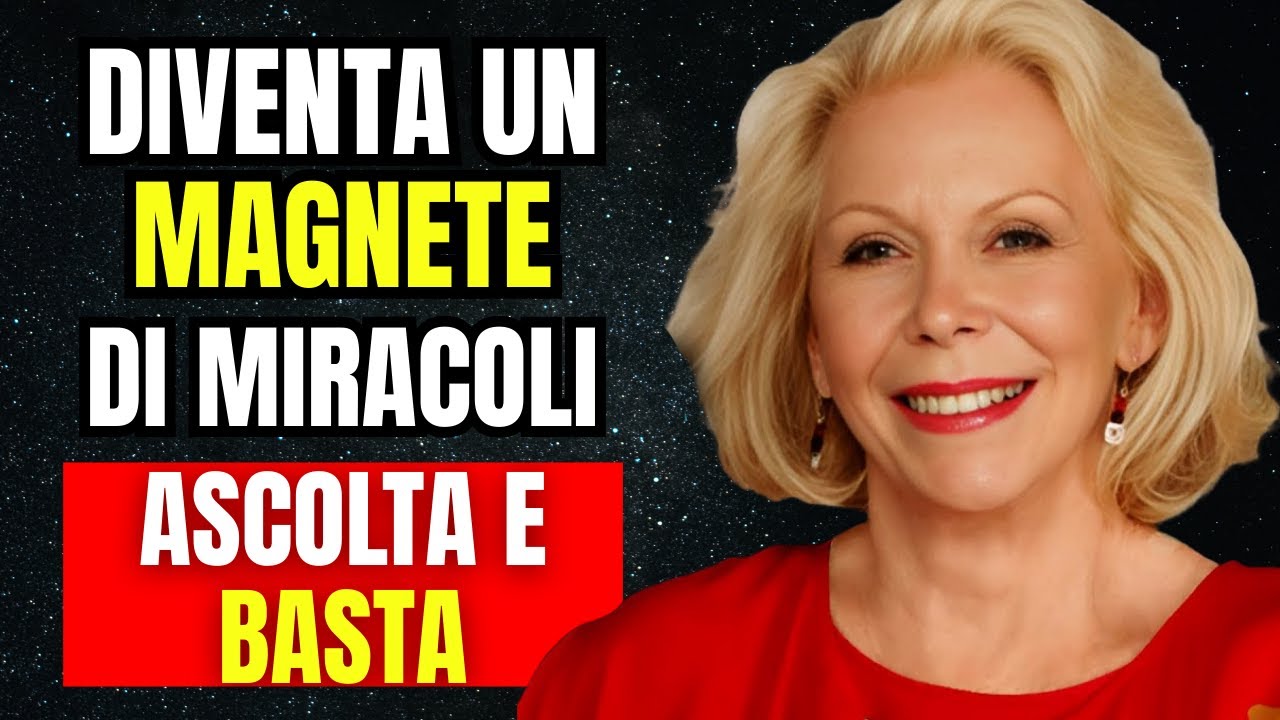 COSÌ POTENTE CHE FA RIZZARE L’ANIMA – ASCOLTA 22 MINUTI E ATTRAI MIRACOLI – LOUISE HAY