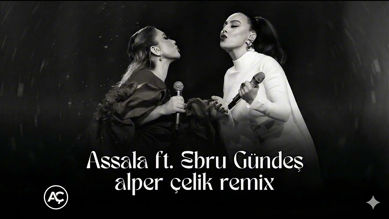 Assala & Ebru Gündeş – Aktar (Yar Çağırsan Gelmem Mi?) | Alper Çelik Remix 2026