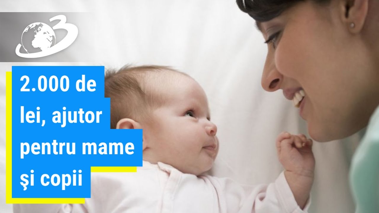2.000 de lei ajutor pentru mame şi copii. Ce condiţii trebuie îndeplinite