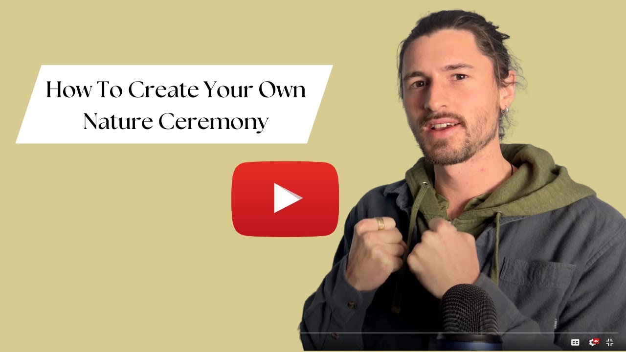 How To Create Your Own Nature Ceremony | Get Microdosed