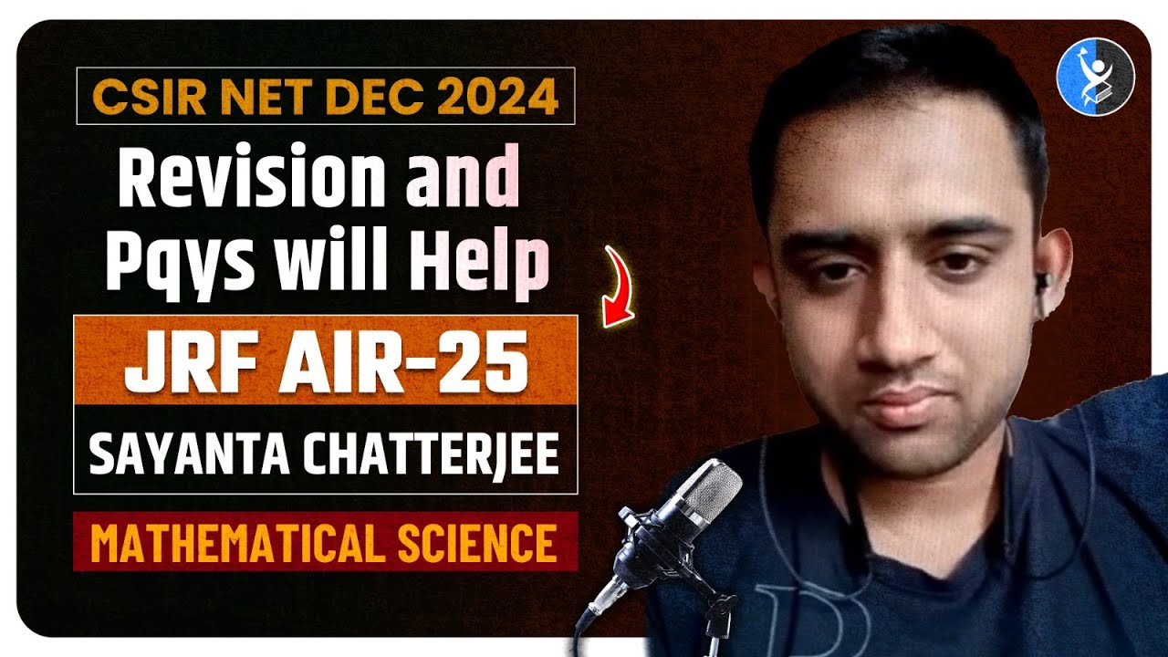 CSIR NET Mathematics Topper Interview Dec 2024 - Sayanta AIR 25 JRF