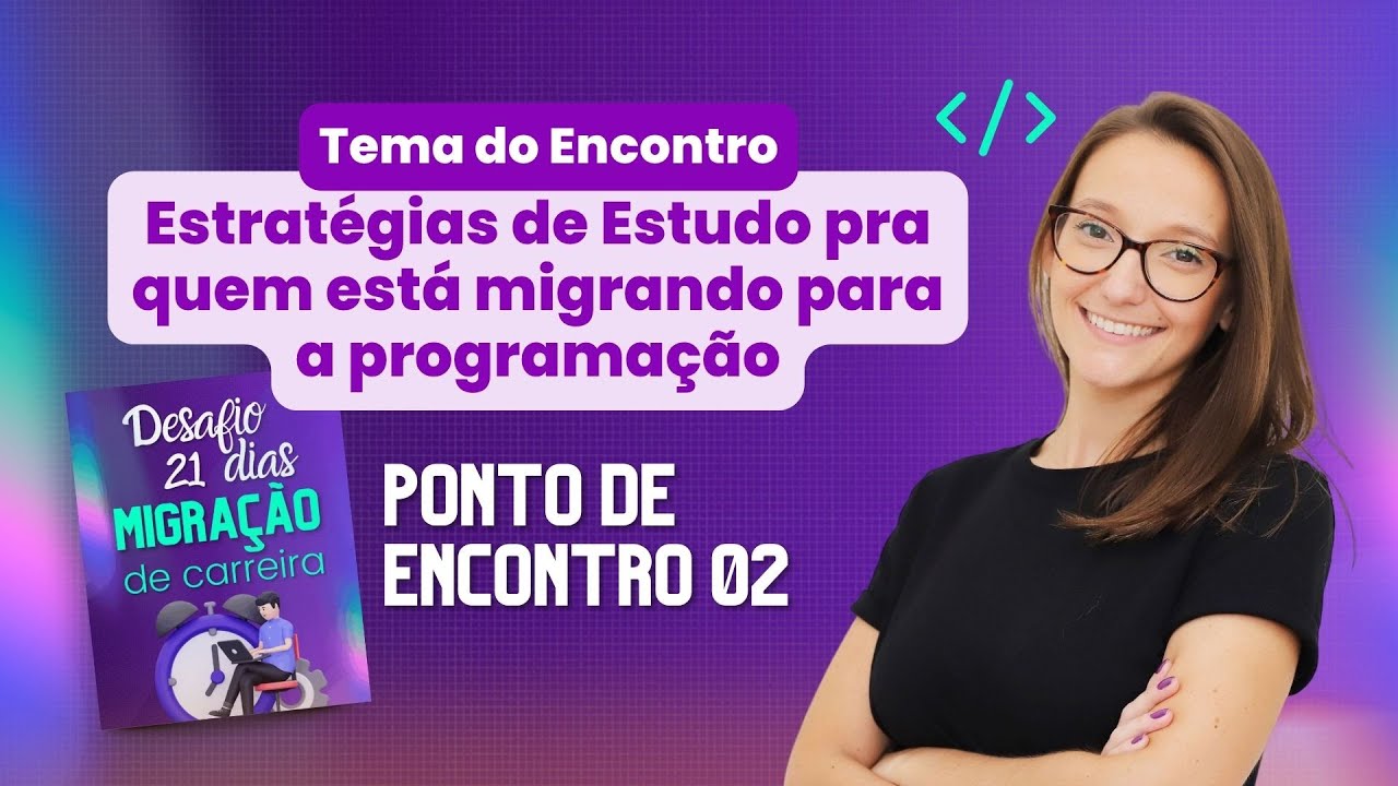 PONTO DE ENCONTRO 02 - Estratégias de estudo [migração de carreira pra programação]