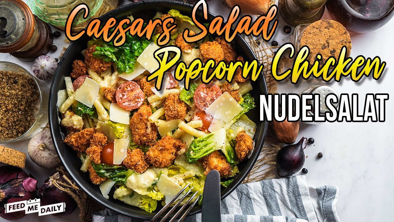 Caesars Salad Nudelsalat mit knusprigen Popcorn Chicken😍