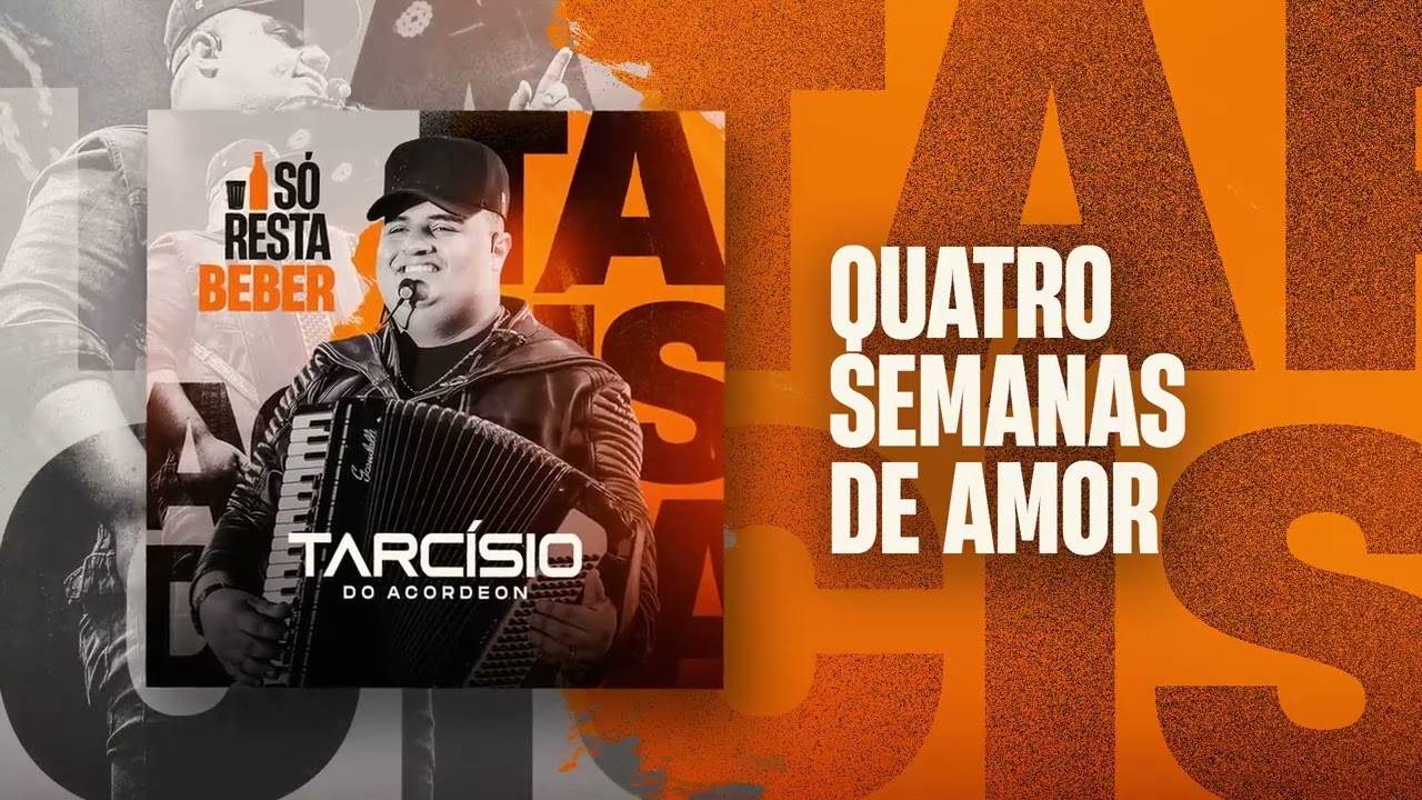 QUATRO SEMANAS DE AMOR - Tarc&iacute;sio do Acordeon (CD S&oacute; Resta Beber)