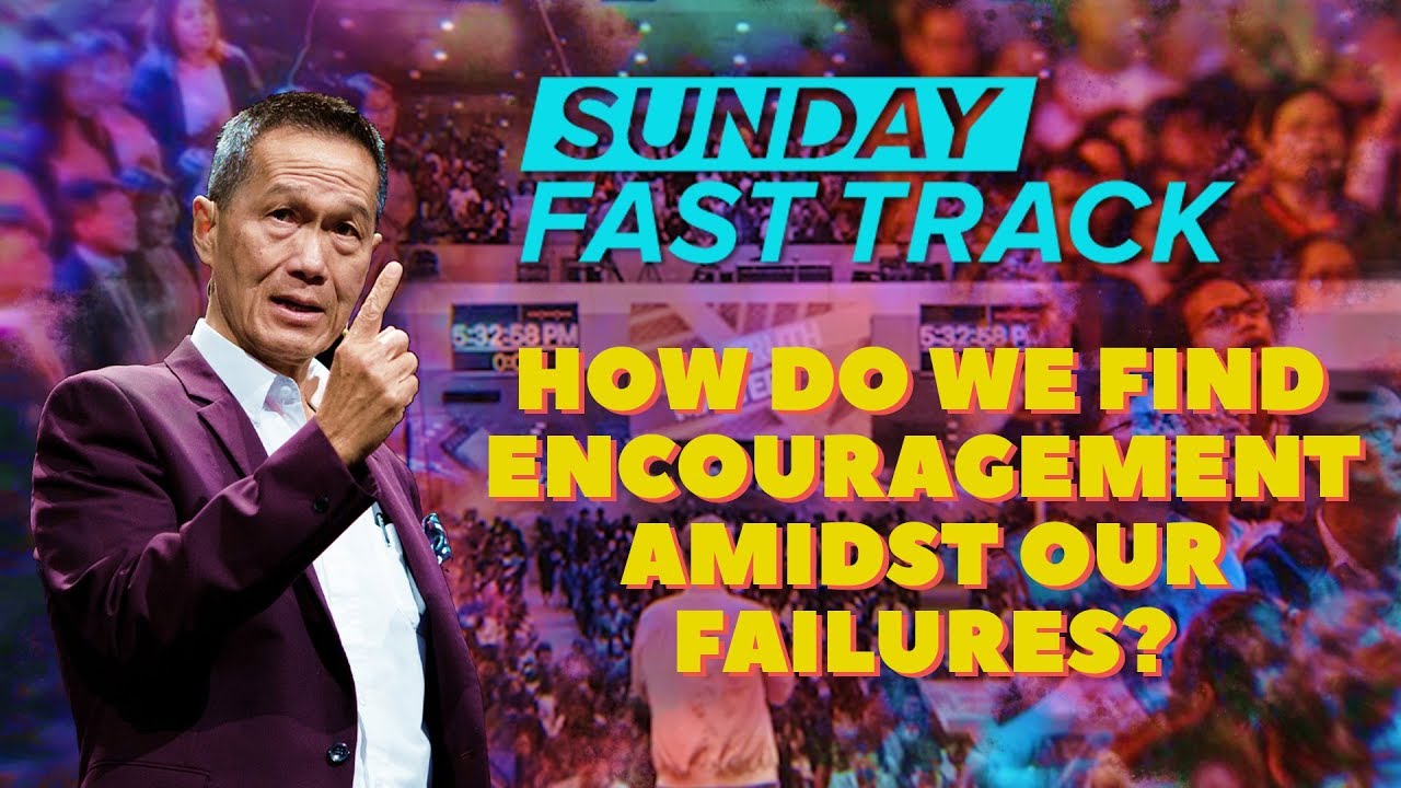 How do we find encouragement amidst our failures? - Peter Tan-Chi - Sunday Fast Track