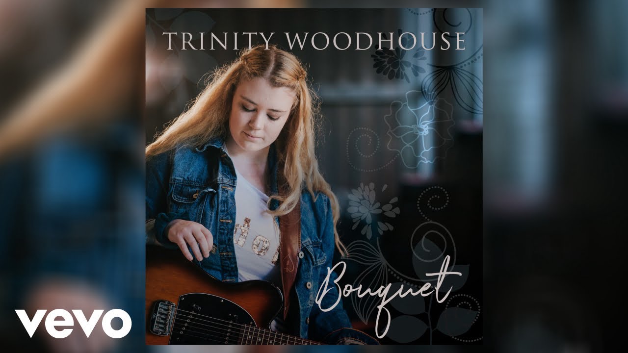 Trinity Woodhouse - Bouquet (Official Audio)
