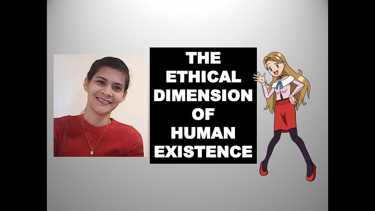 Lesson 1: The Ethical Dimension of Human Existence
