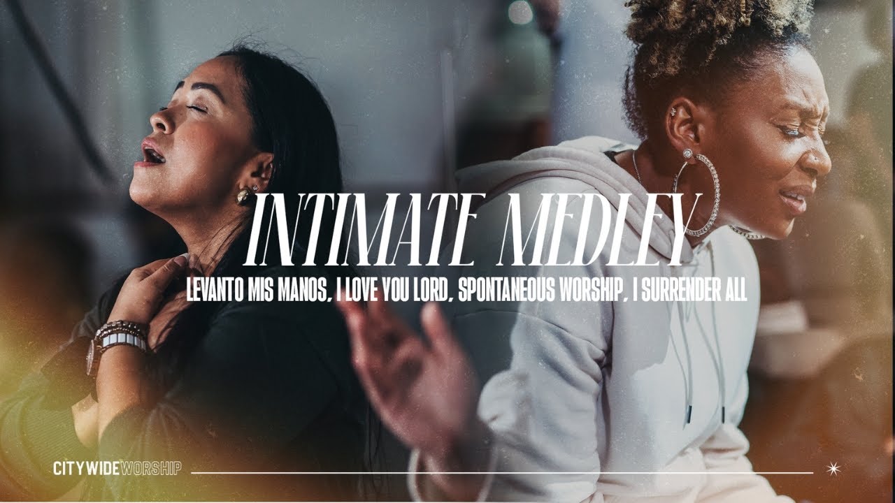 Levanto Mis Manos / I Love You Lord / I Surrender All - City Wide Worship