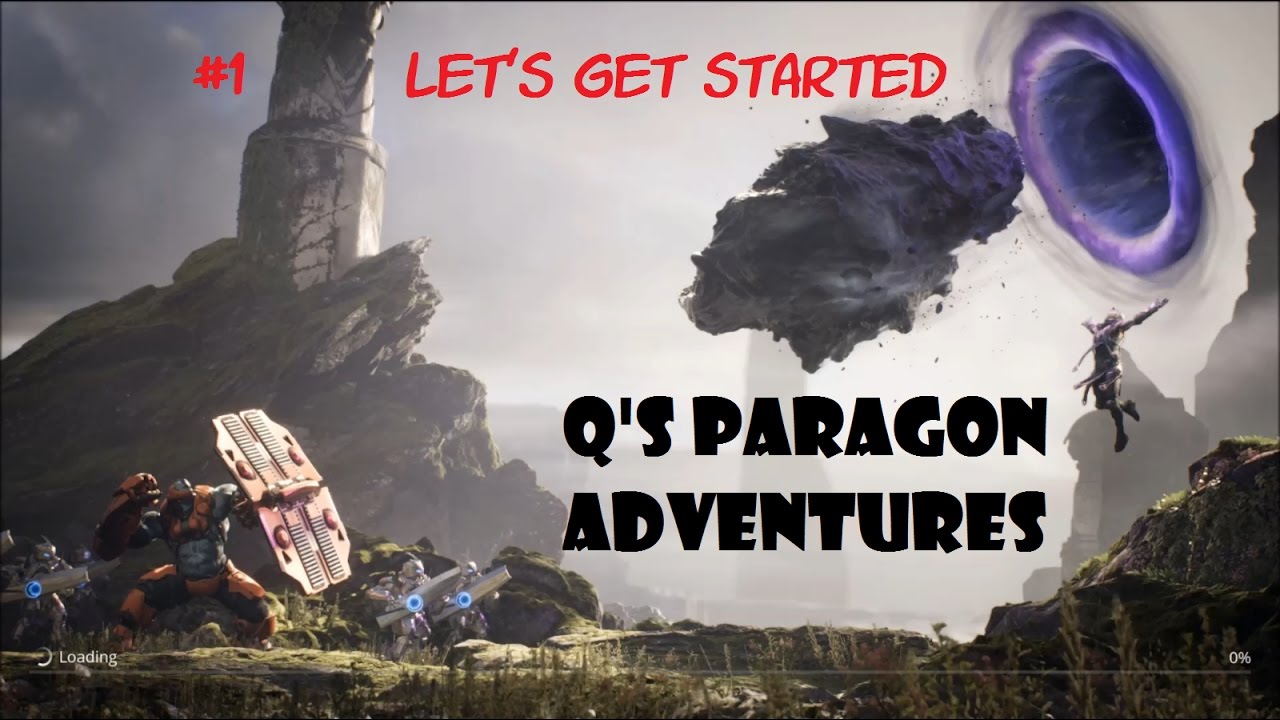 Q's PARAGON adventures -  ep.1 - Let's get started!