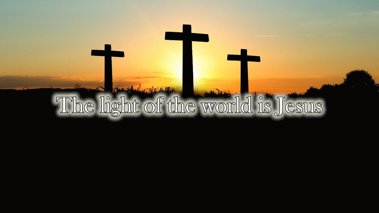 The Light of the World Is Jesus