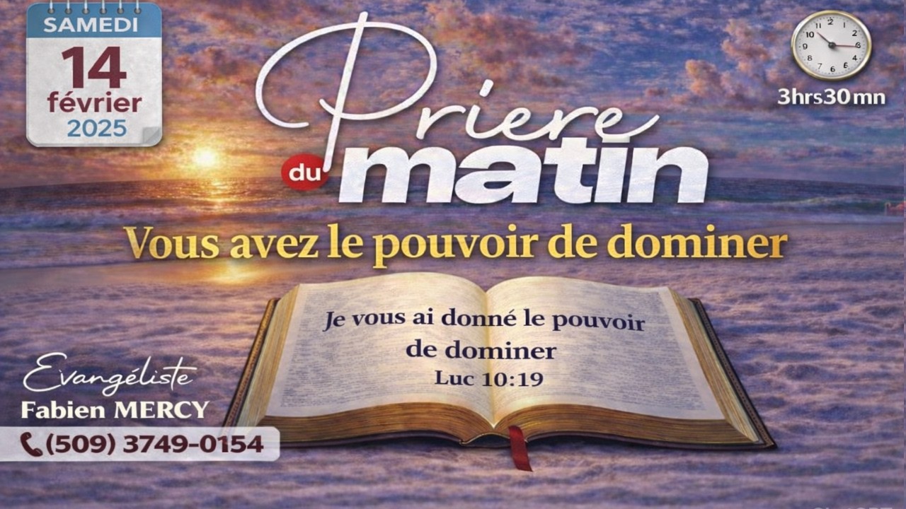 PRIERE DU MATIN SAMEDI 14 FEVRIER  2026 - VOUS AVEZ LE POUVOIR DE DOMINER - LUC 10 : 19