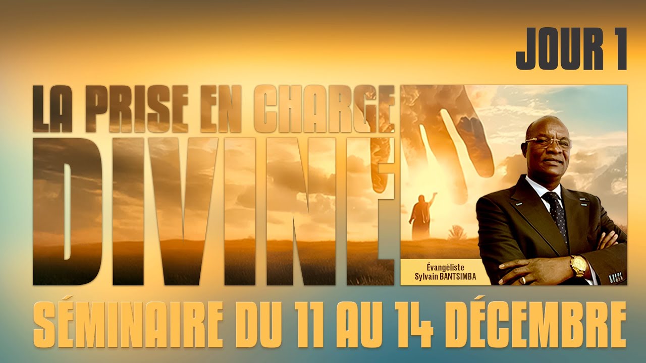 LA PRISE EN CHARGE DIVINE - Ev. Sylvain BANTSIMBA | J-1 | ACEM PARIS