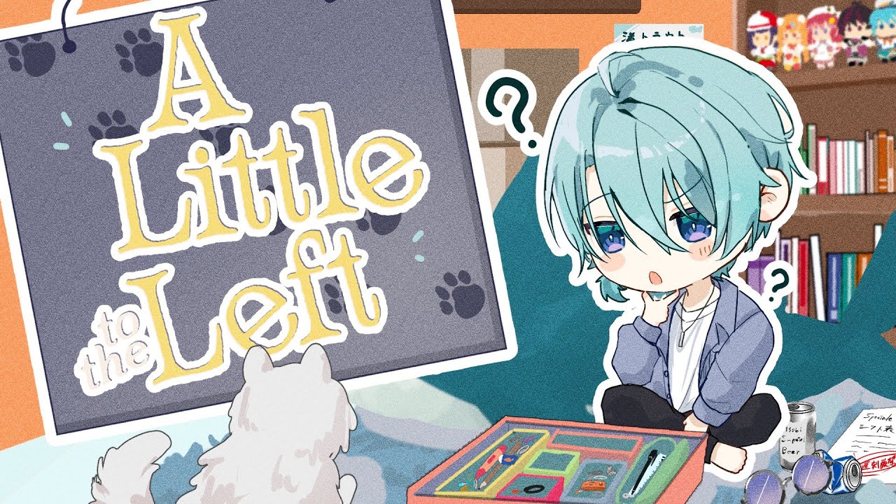 【A Little to the Left】整理整頓壊滅男、超チルお片付け。【渚トラウト/にじさんじ】