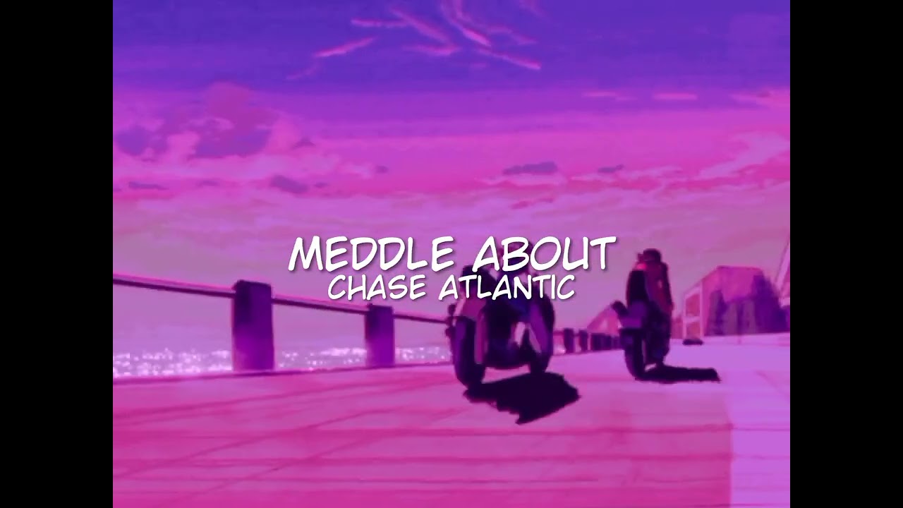 meddle about. | speed up