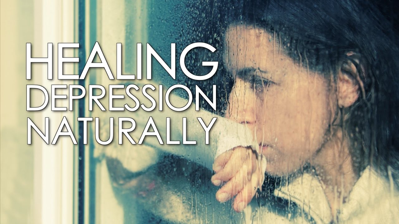 Natural Depression Treatment: How to Heal Depression Naturally