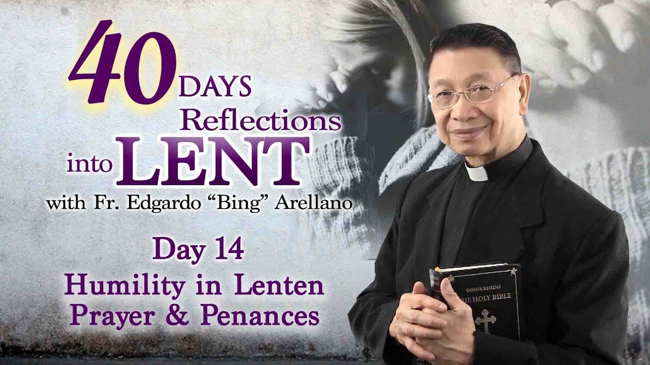 40 DAYS REFLECTION INTO LENT   DAY14  Humility in Lenten Prayers and Penance