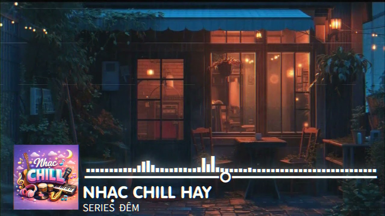 NHẠC CHILL HAY || SERIES ĐÊM #music #nhachaymoingay #cover #nhạcchill  #nhachay