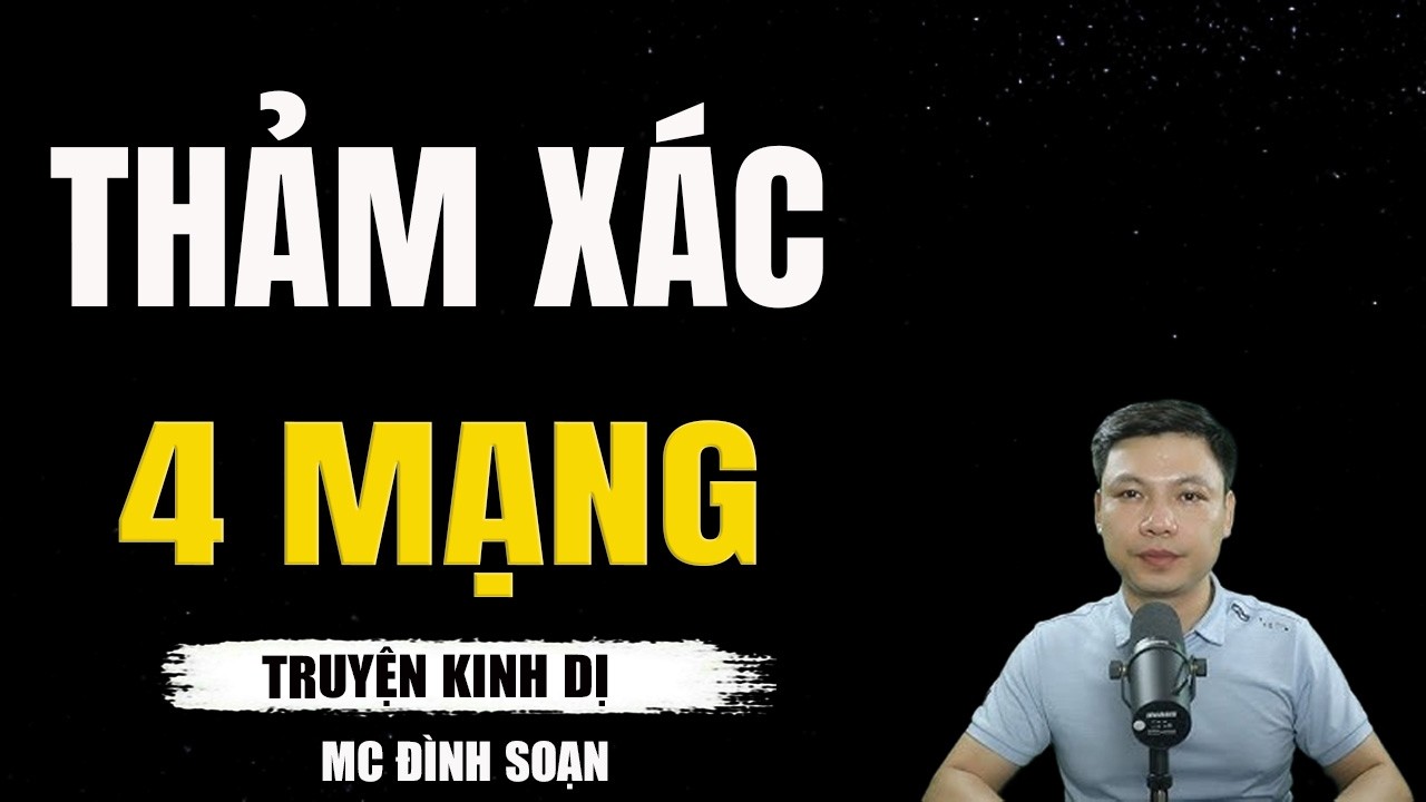 THẢM XÁC 4 MẠNG -  Hồn Oan Về Lấy Mạng Kẻ Ác Nhân || TRUYỆN MA ĐÌNH SOẠN