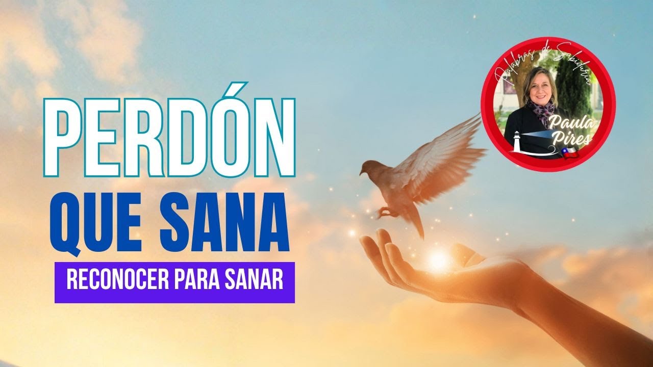Día 1: 💔Reconocer para sanar ✨ El Perdón que Sana el Corazón – ✨-Paula Pires