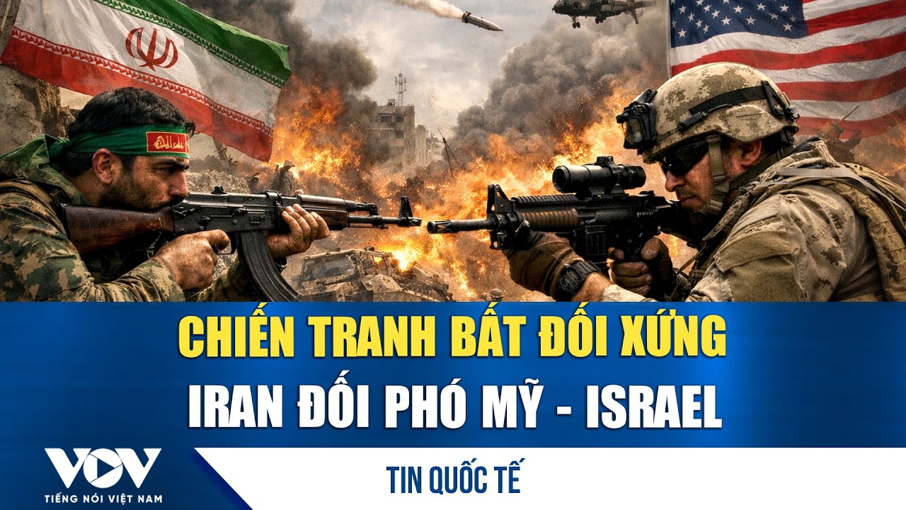 Iran dùng chiến thuật chiến tranh bất đối xứng đối phó Mỹ - Israel | VOV