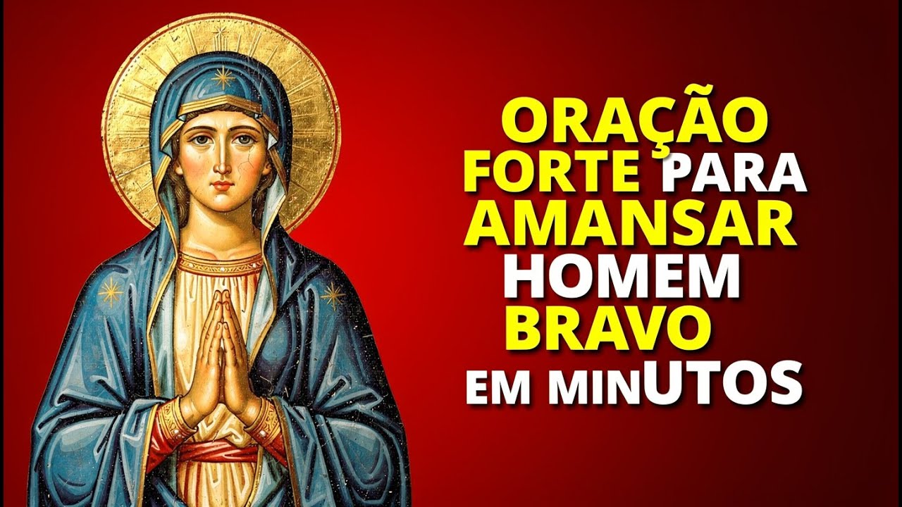 Oração Forte para Amansar Homem Bravo em MINUTOS (Ele Vai Mudar de Atitude!)