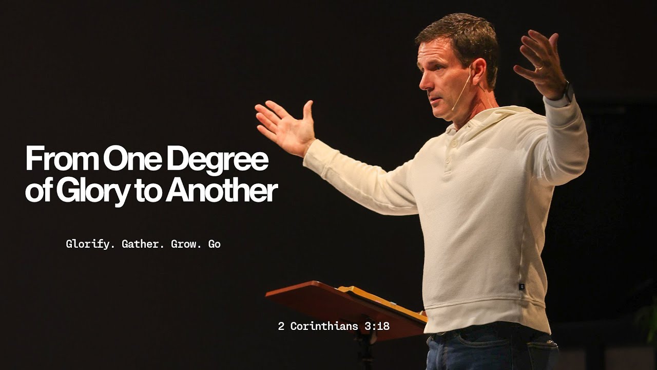 From One Degree of Glory to Another (2 Corinthians 3:18)