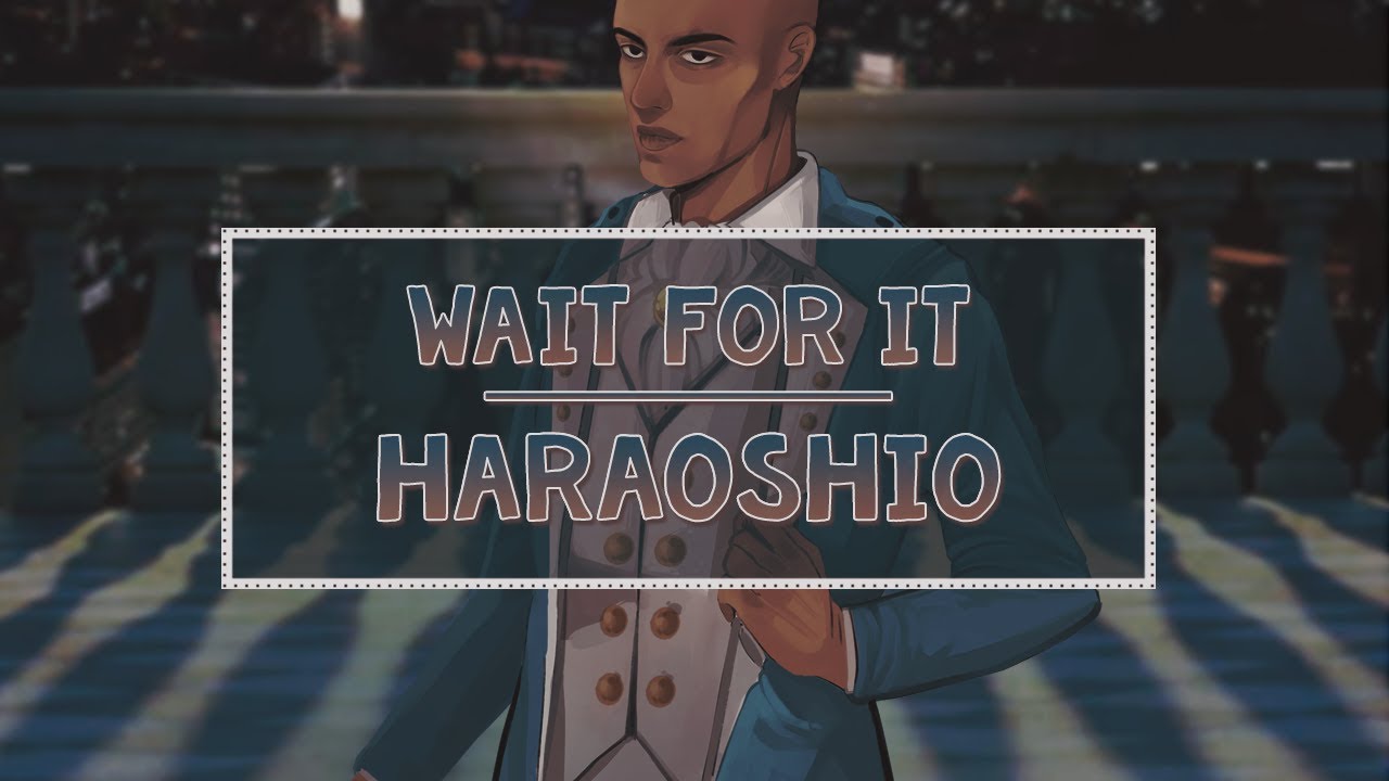 【Haraoshio】 Hamilton - Wait For It (Czekać z tym) [POLISH]