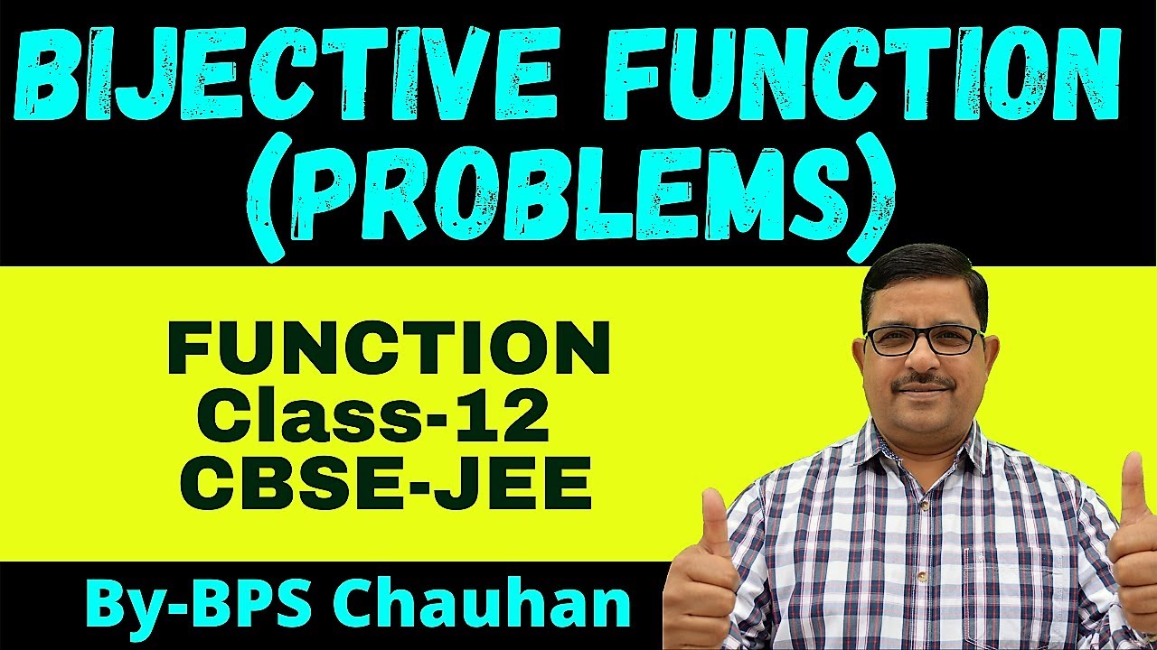 Problems on Bijective Function | Bijective Function Examples | Function Class-12 CBSE JEE Maths
