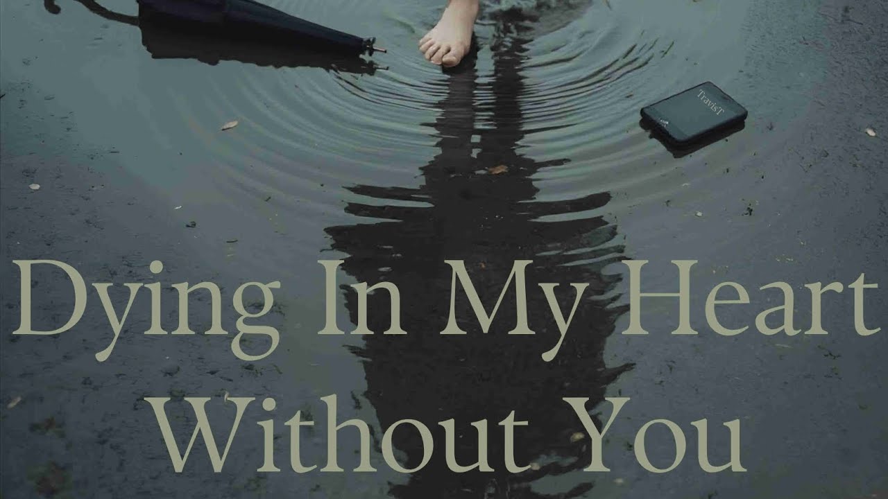 Dying In My Heart Without You [Alt]